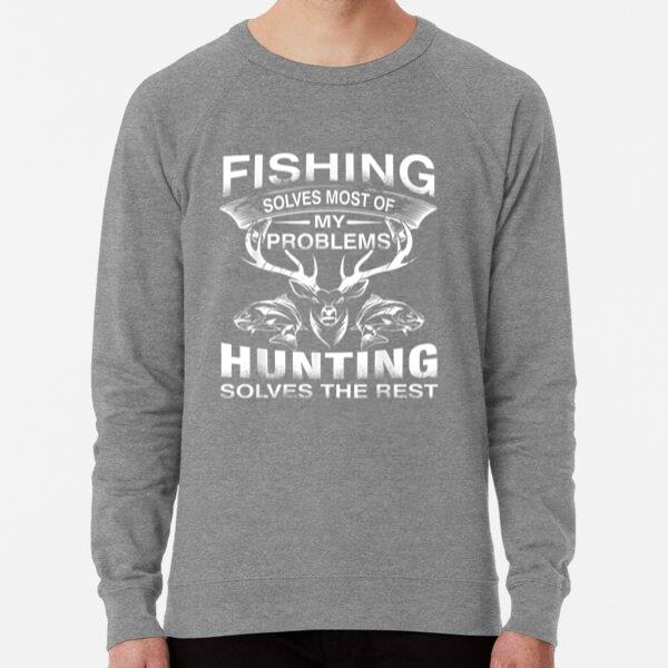 Fishing And Hunting Solves The Rest Sweatshirt