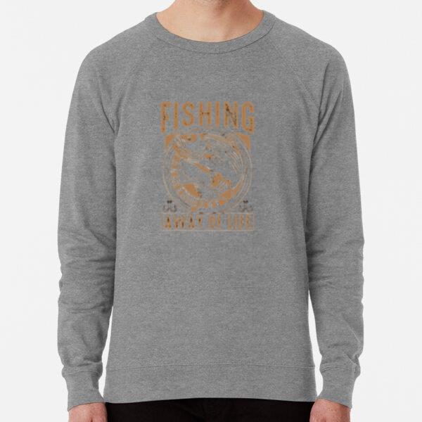 fishing not sport way life Sweatshirt