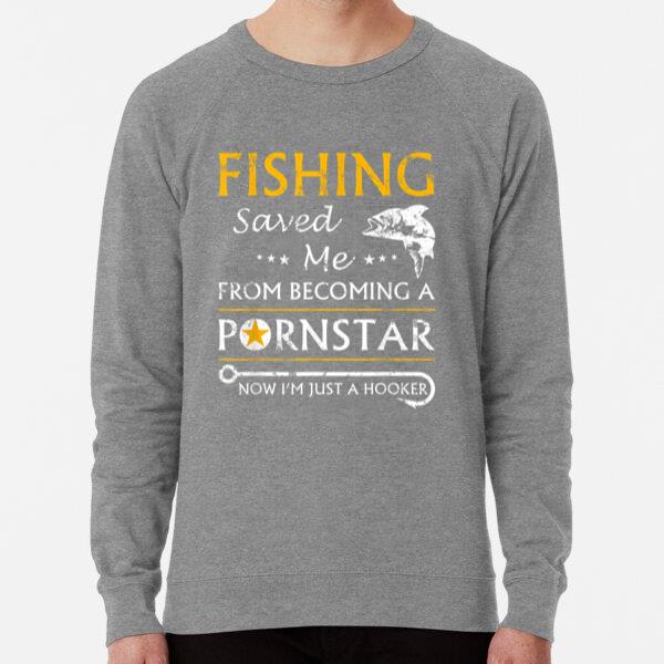 Fishing Now Im Just A Hooker Sweatshirt