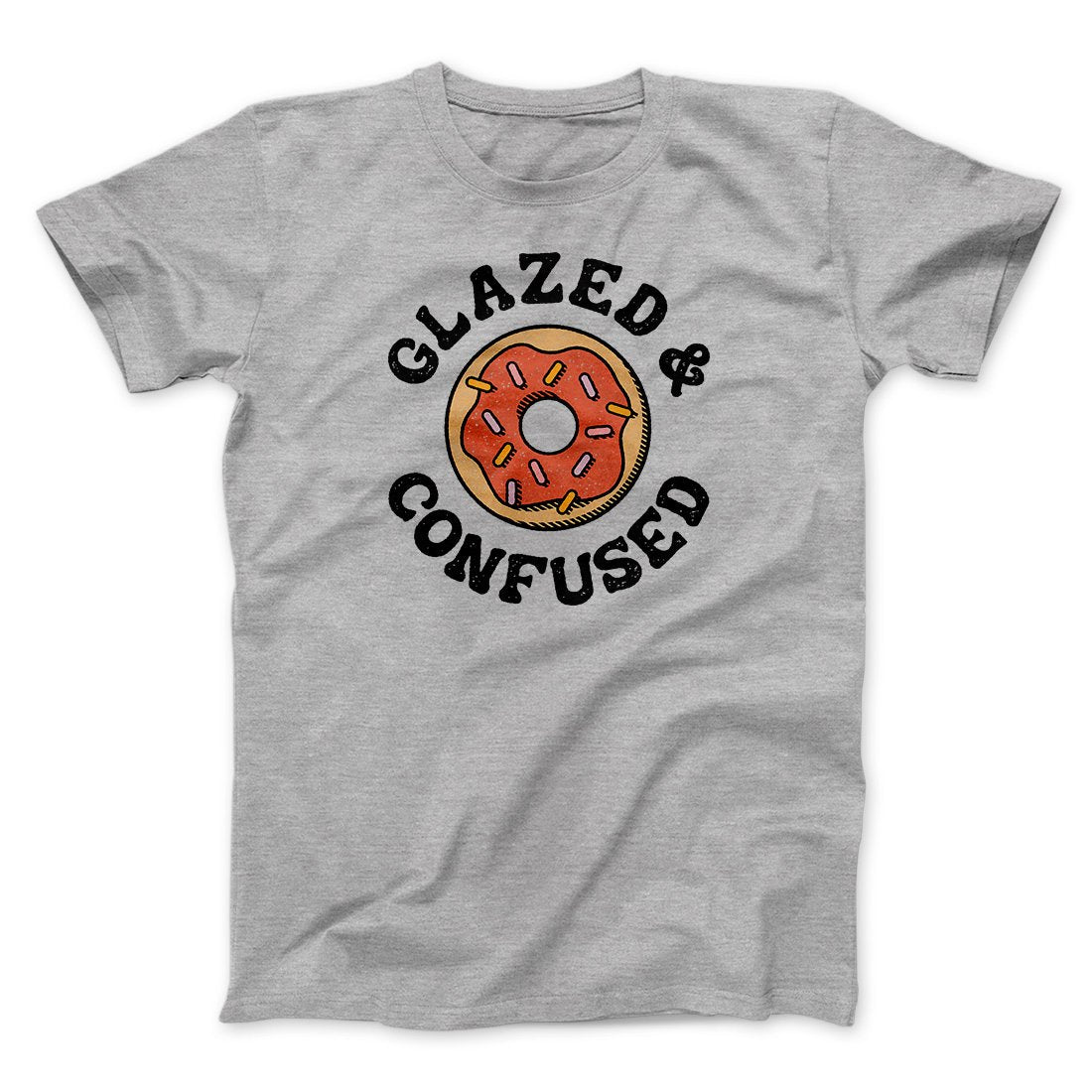 Glazed & Confused Men/Unisex T-Shirt