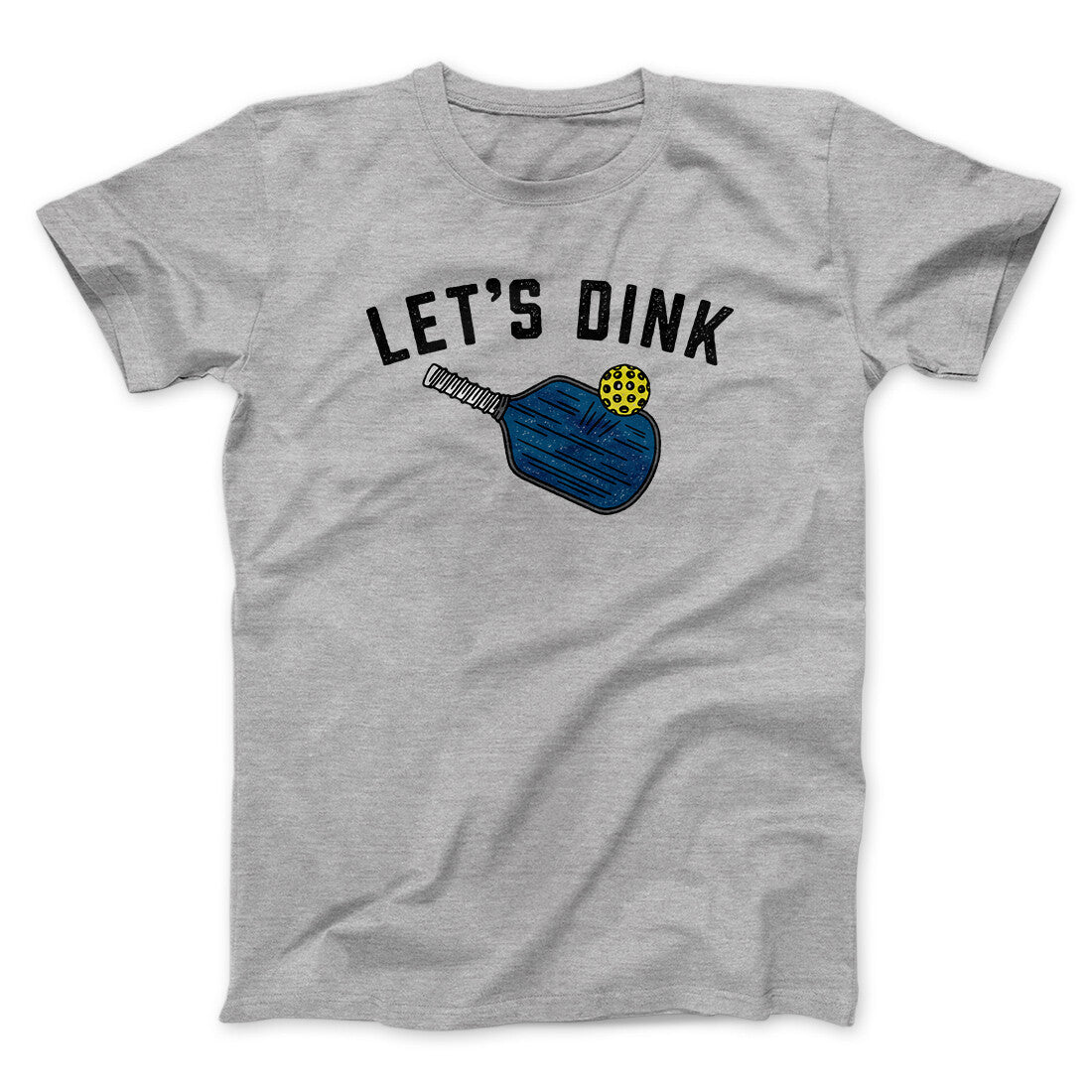 Let’s Dink Men/Unisex T-Shirt